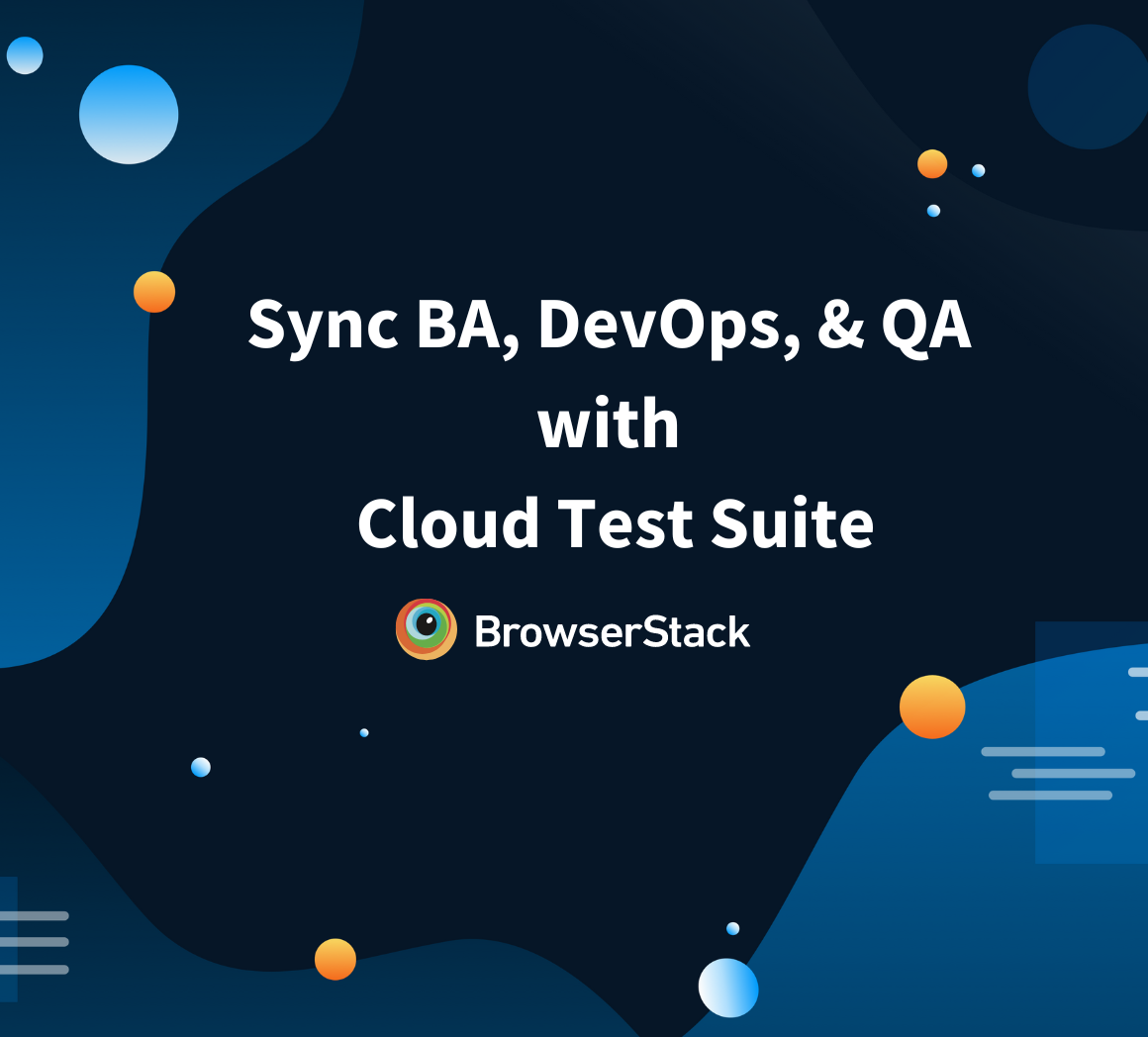 Synchronize BA, DevOps, and QA with Cloud Test Suite