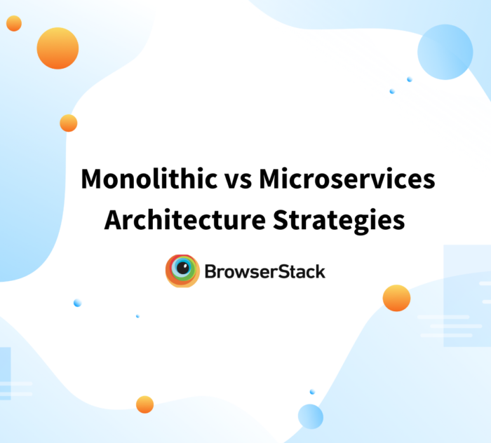 Testing Strategies in Monolithic vs Microservices Architecture