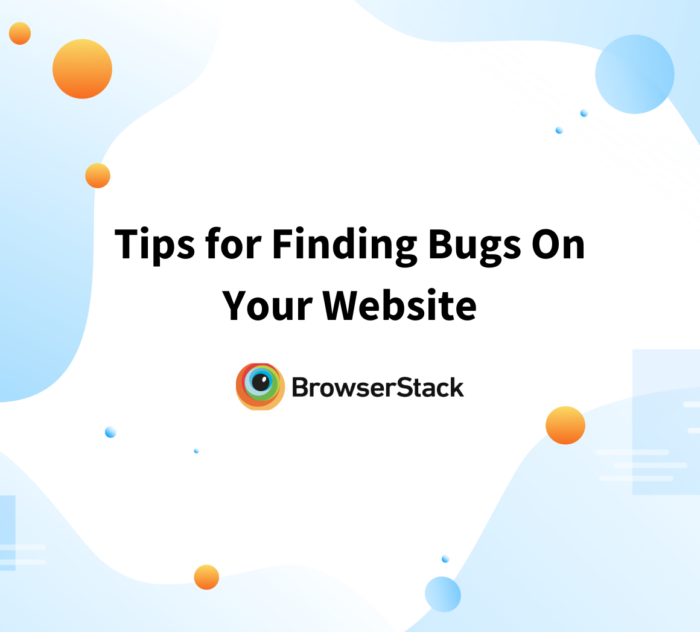 Tips for Finding Bugs On Your Website