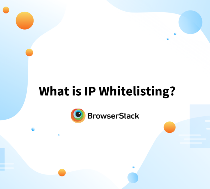 What is IP Whitelisting and How it Elevates Local Testing