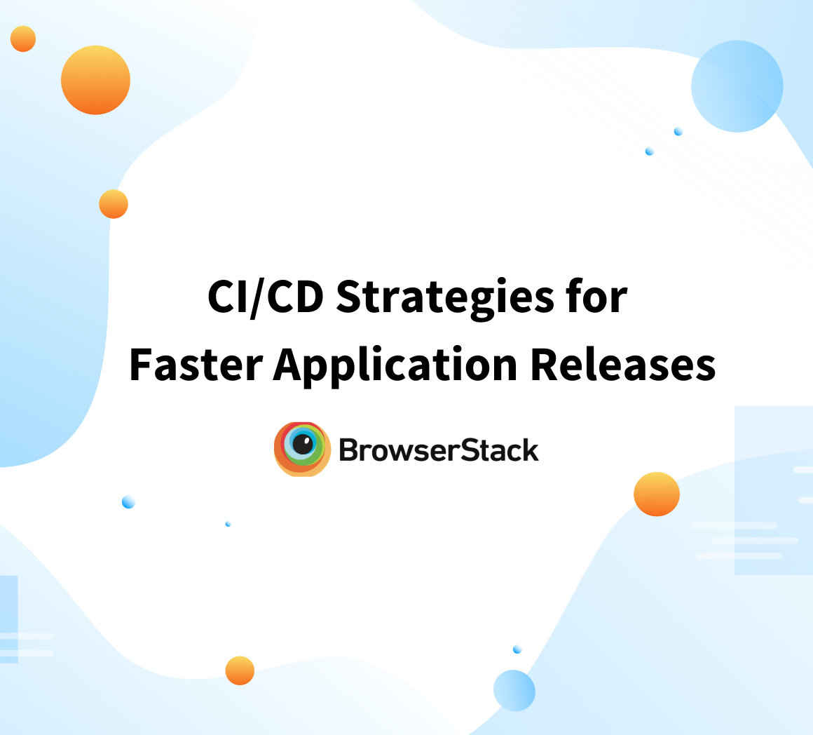 CI:CD Strategies for Faster Application Releases