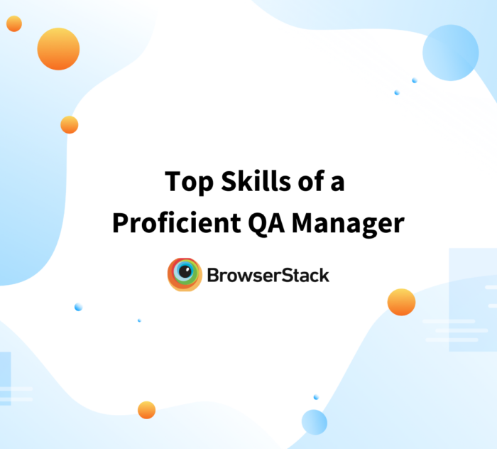 Top Skills of a Proficient QA Manager
