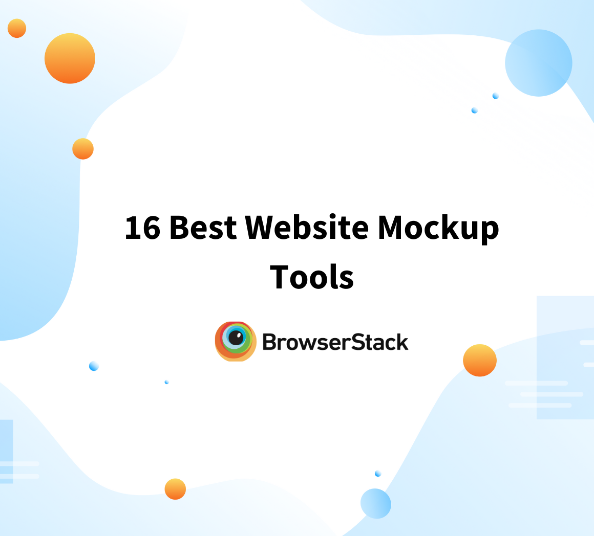 16 Best Website Mockup Tools for every Professional | BrowserStack