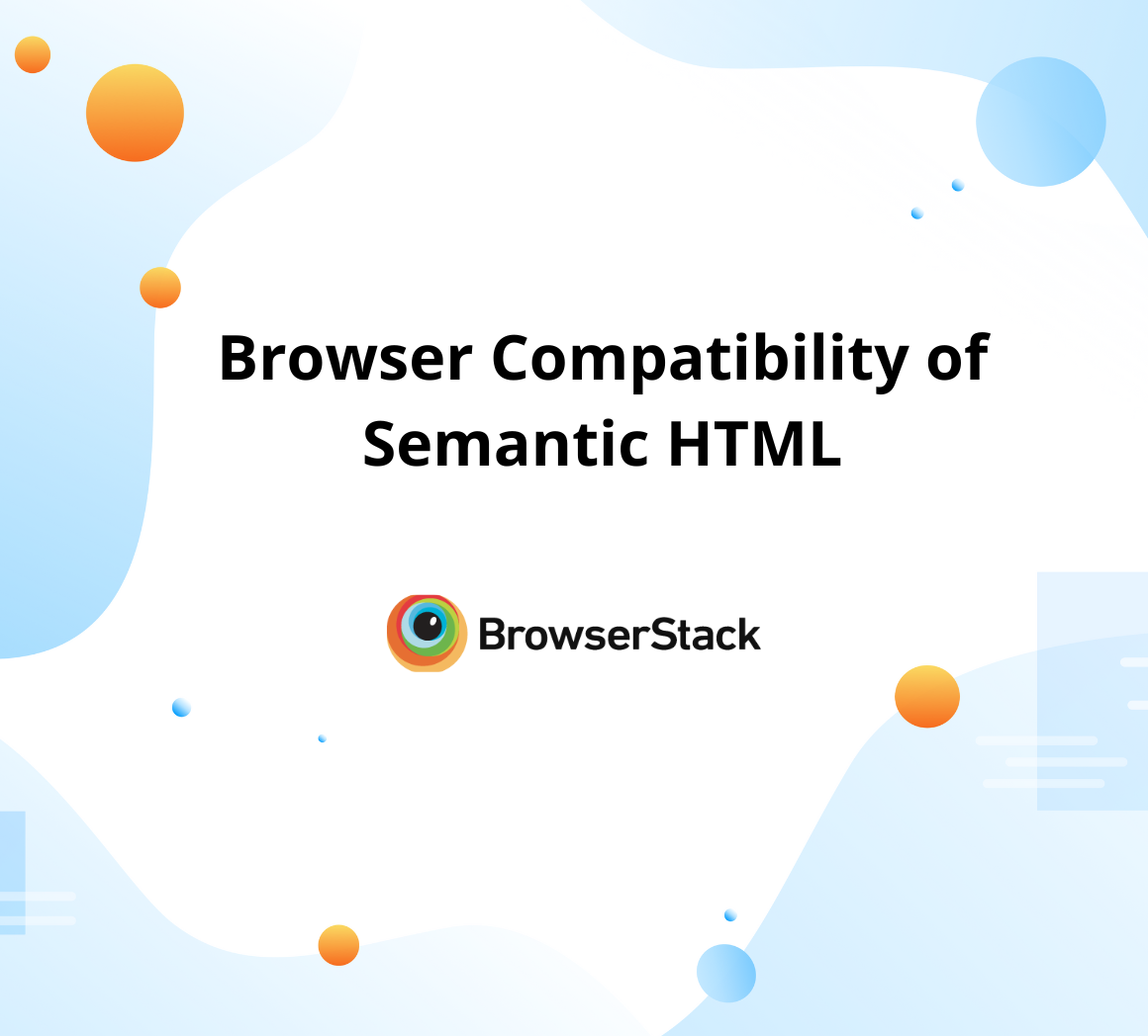 Browser Compatibility of Semantic HTML