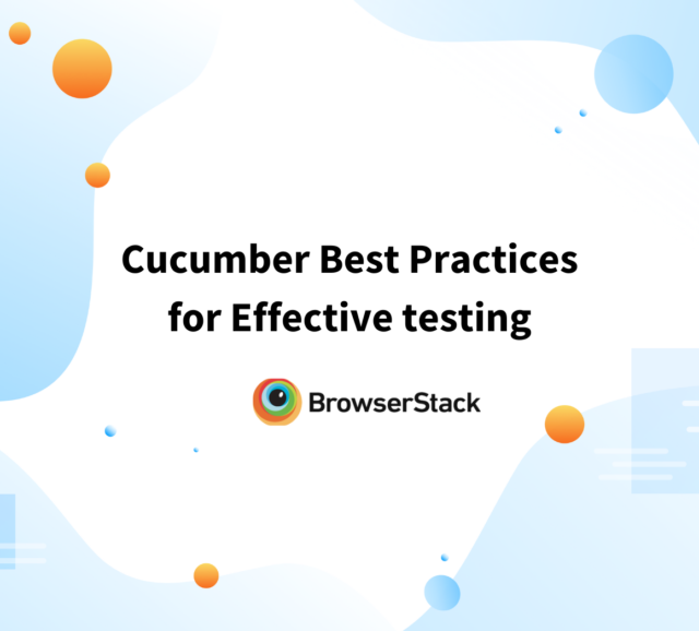 What Is Cucumber Framework? (Benefits Of Cucumber Testing) | BrowserStack