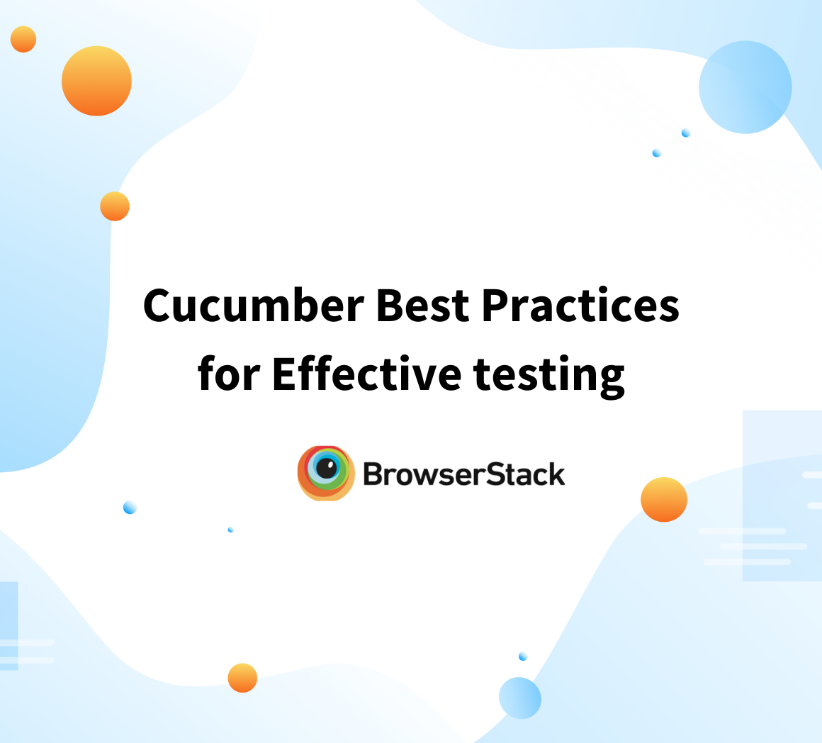 Cucumber Best Practices for Effective BDD Testing | BrowserStack