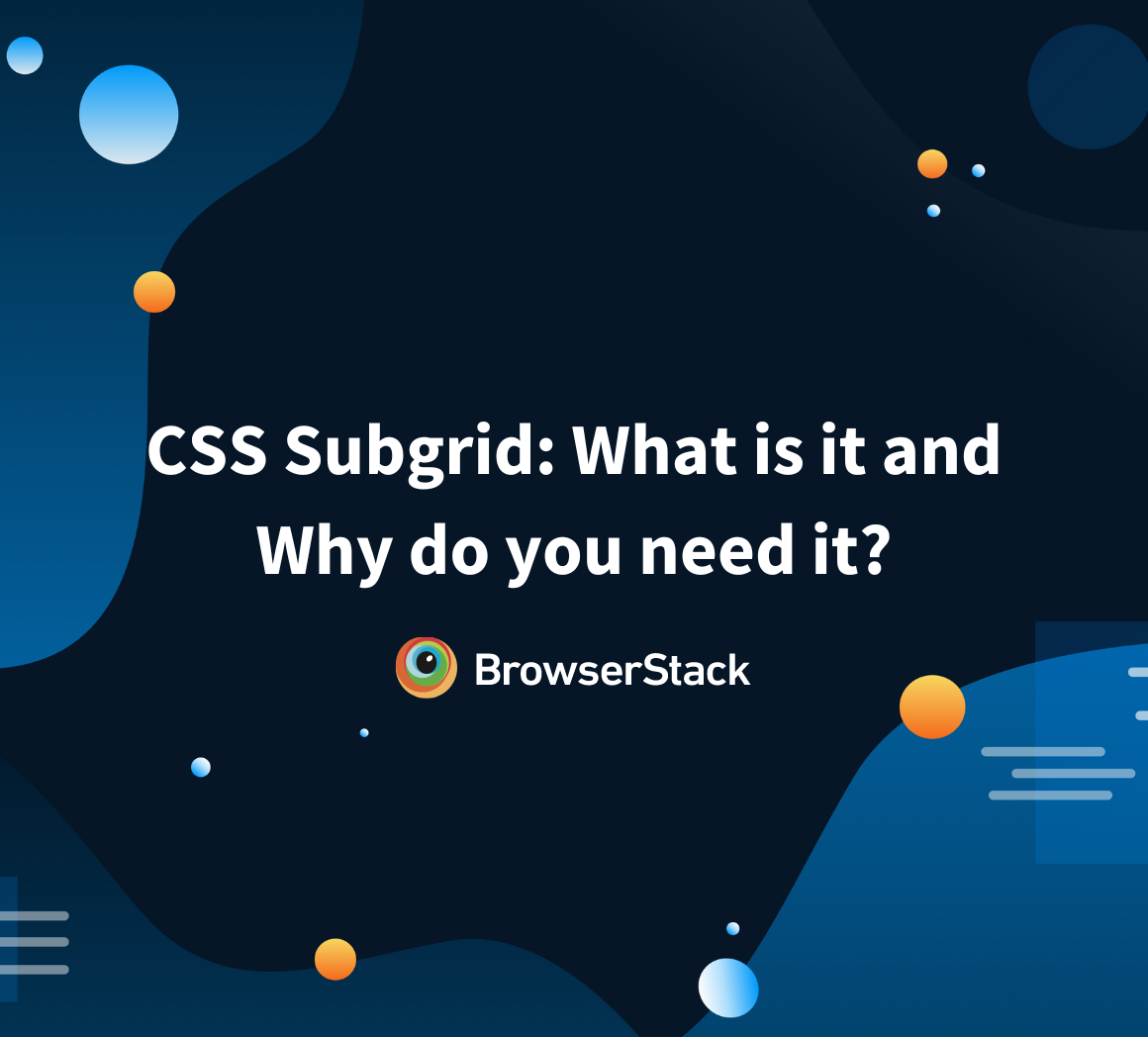 CSS Subgrid: What is it and Why do you need it?