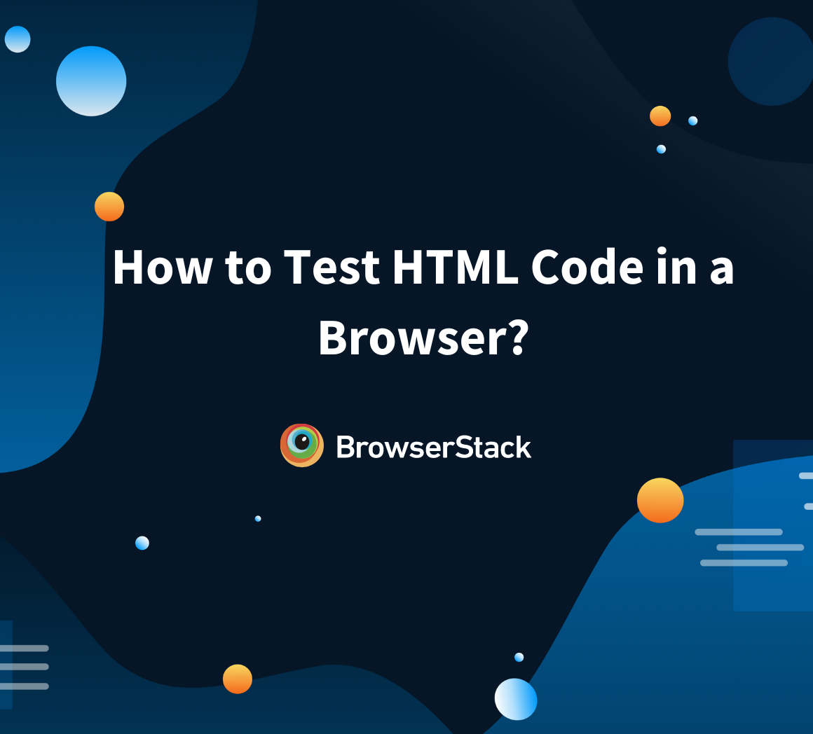 how-to-test-html-code-in-a-browser-browserstack