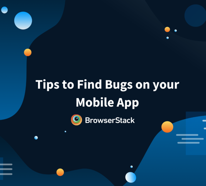 Tips to find Bugs on your Mobile App