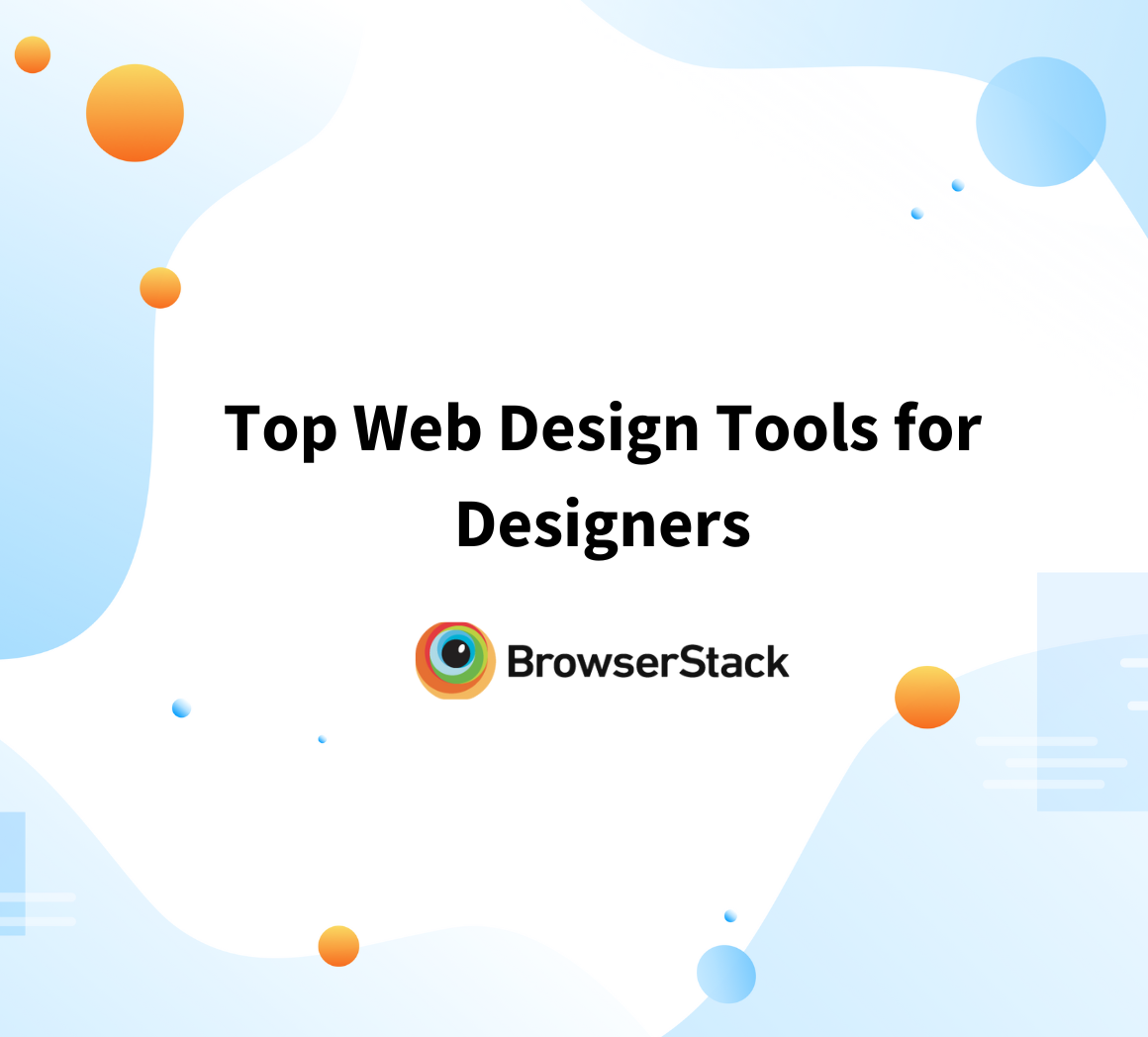Top Web Design Tools for Designers | BrowserStack
