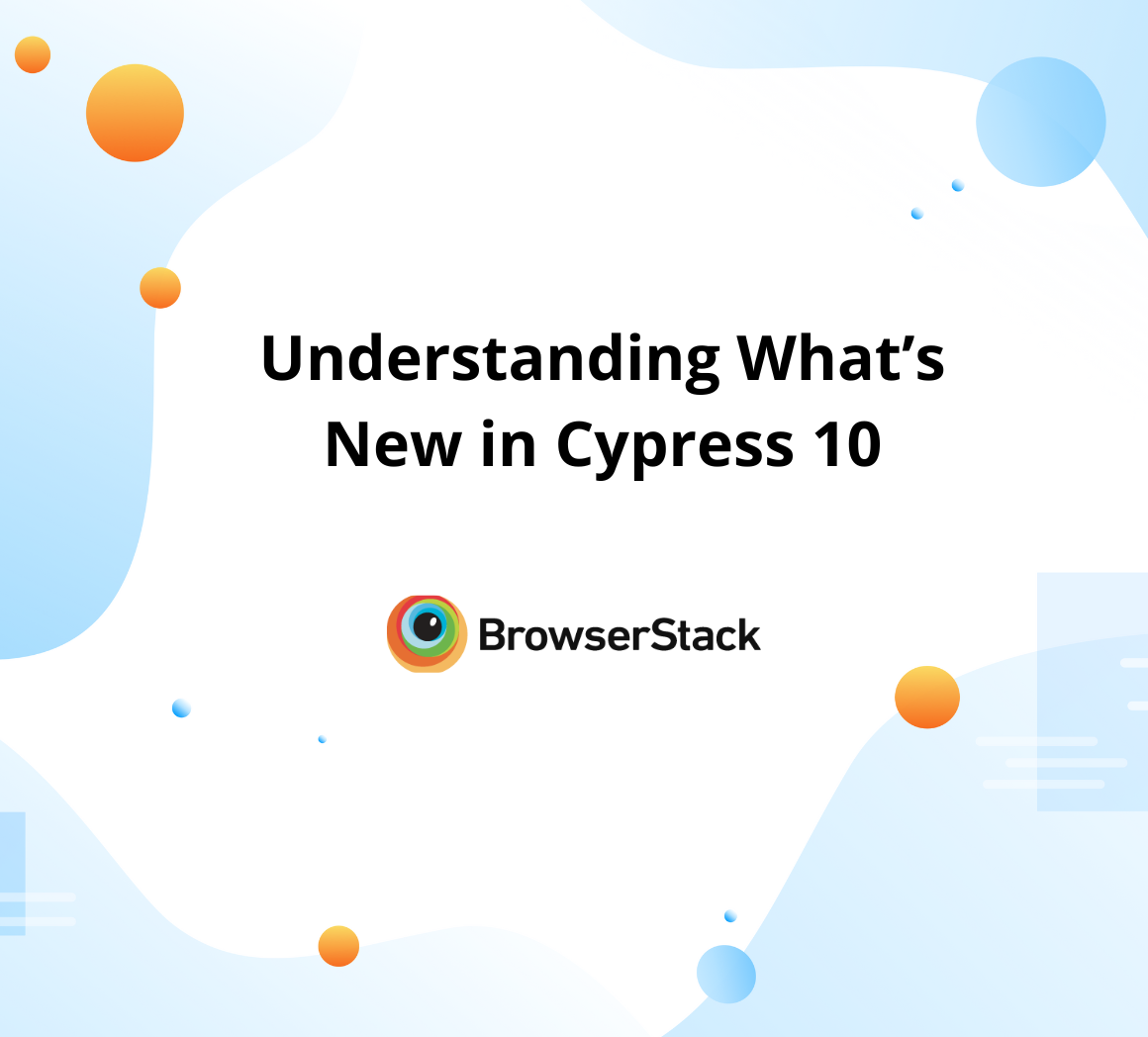 Understanding What’s New in Cypress 10
