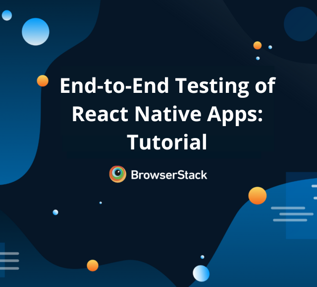 End-to-End Testing of React Native Apps