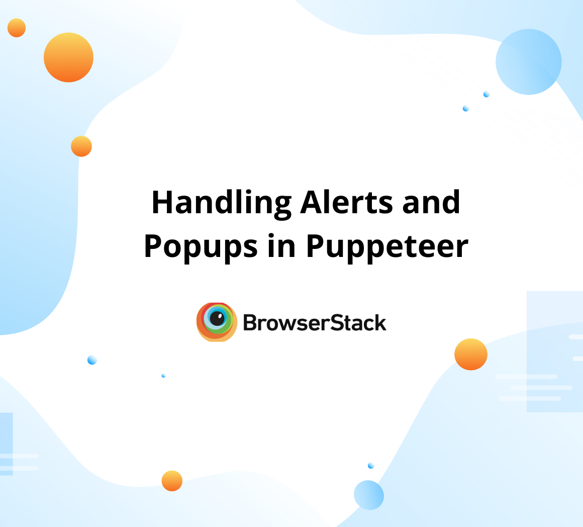 Handling Alerts and Popups in Puppeteer