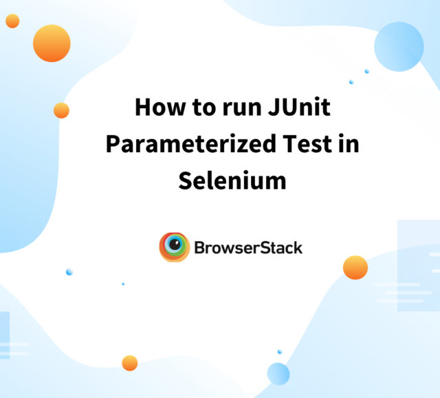 JUnit Annotations For Selenium Test Automation | BrowserStack