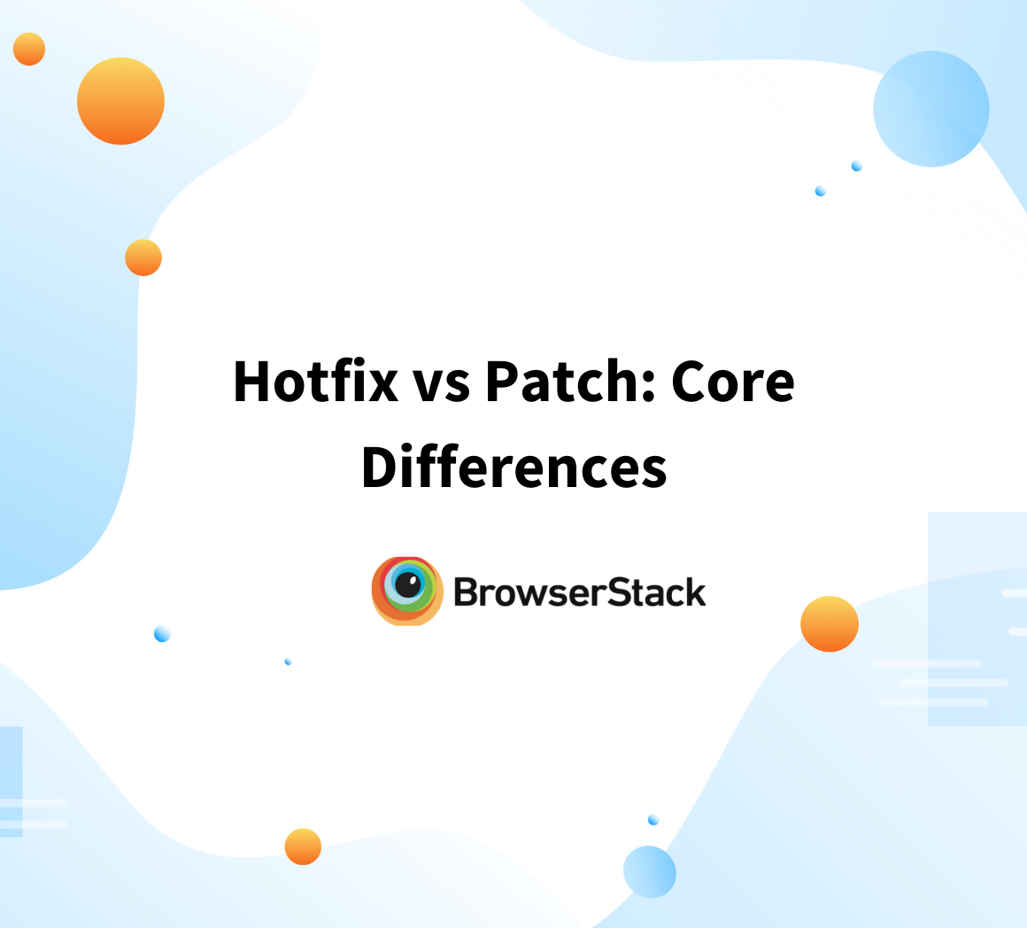 Hotfix vs Patch: Core Differences
