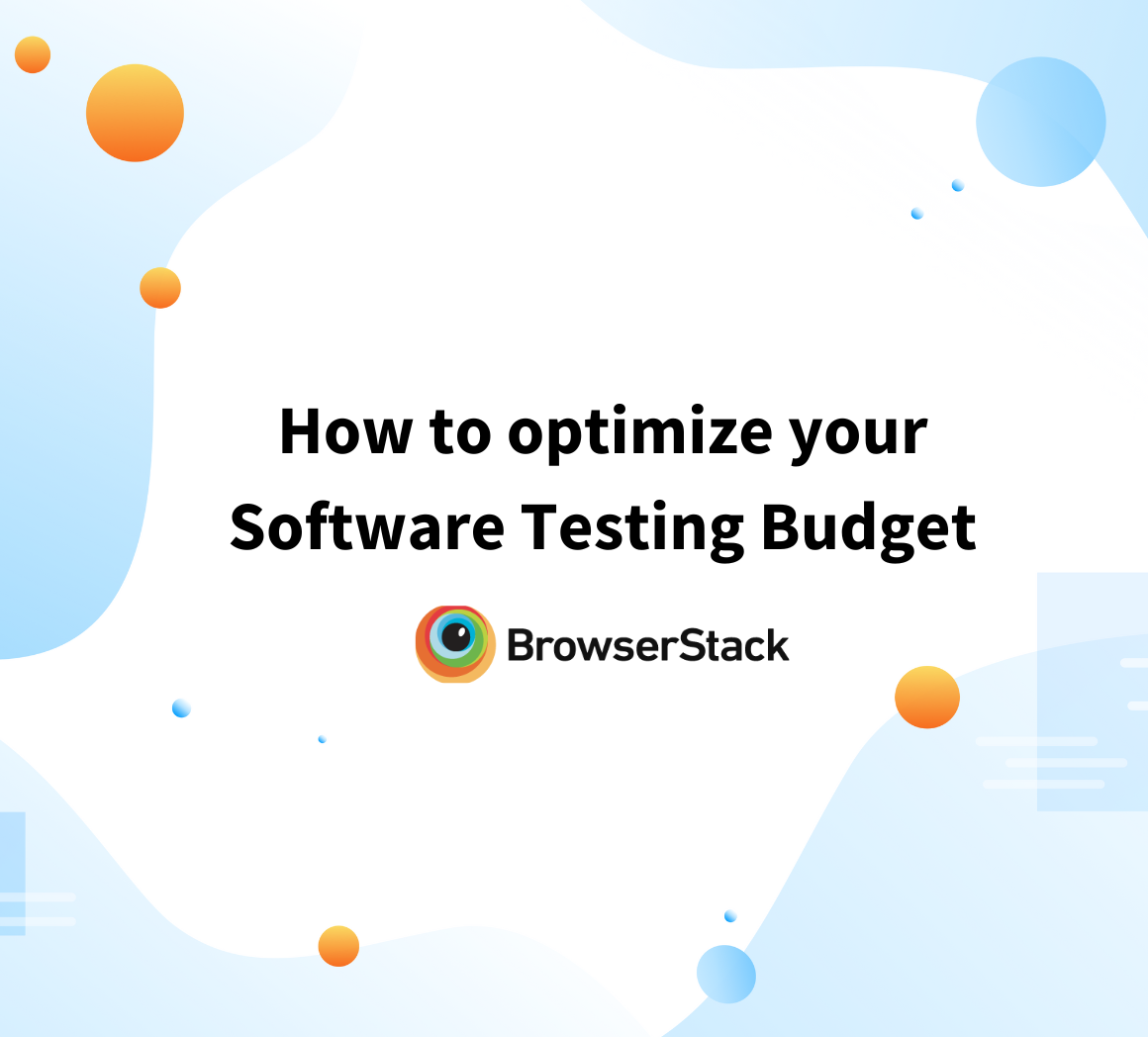 How to optimize your Software Testing Budget to get most value out of it