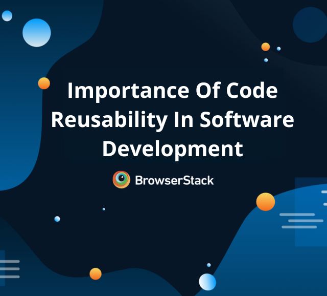Importance Of Code Reusability In Software Development
