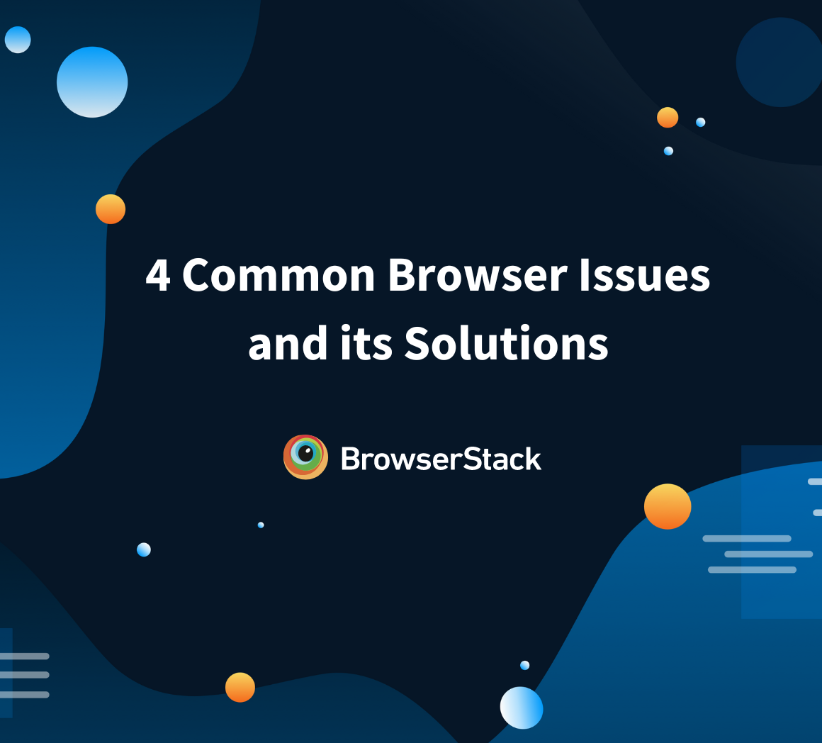 4 Common Browser Issues and its Solutions