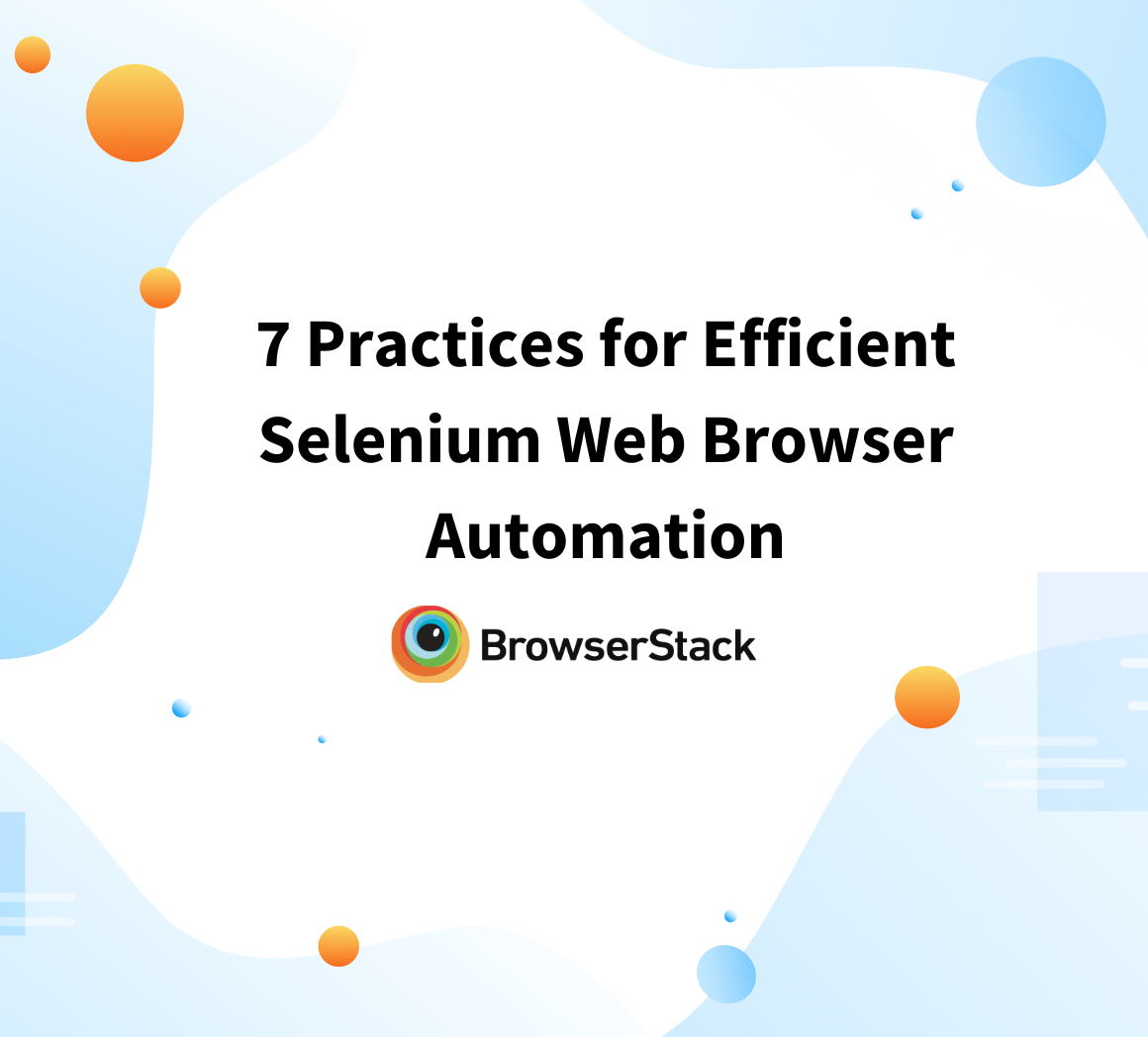 Best practices for Selenium web browser automation