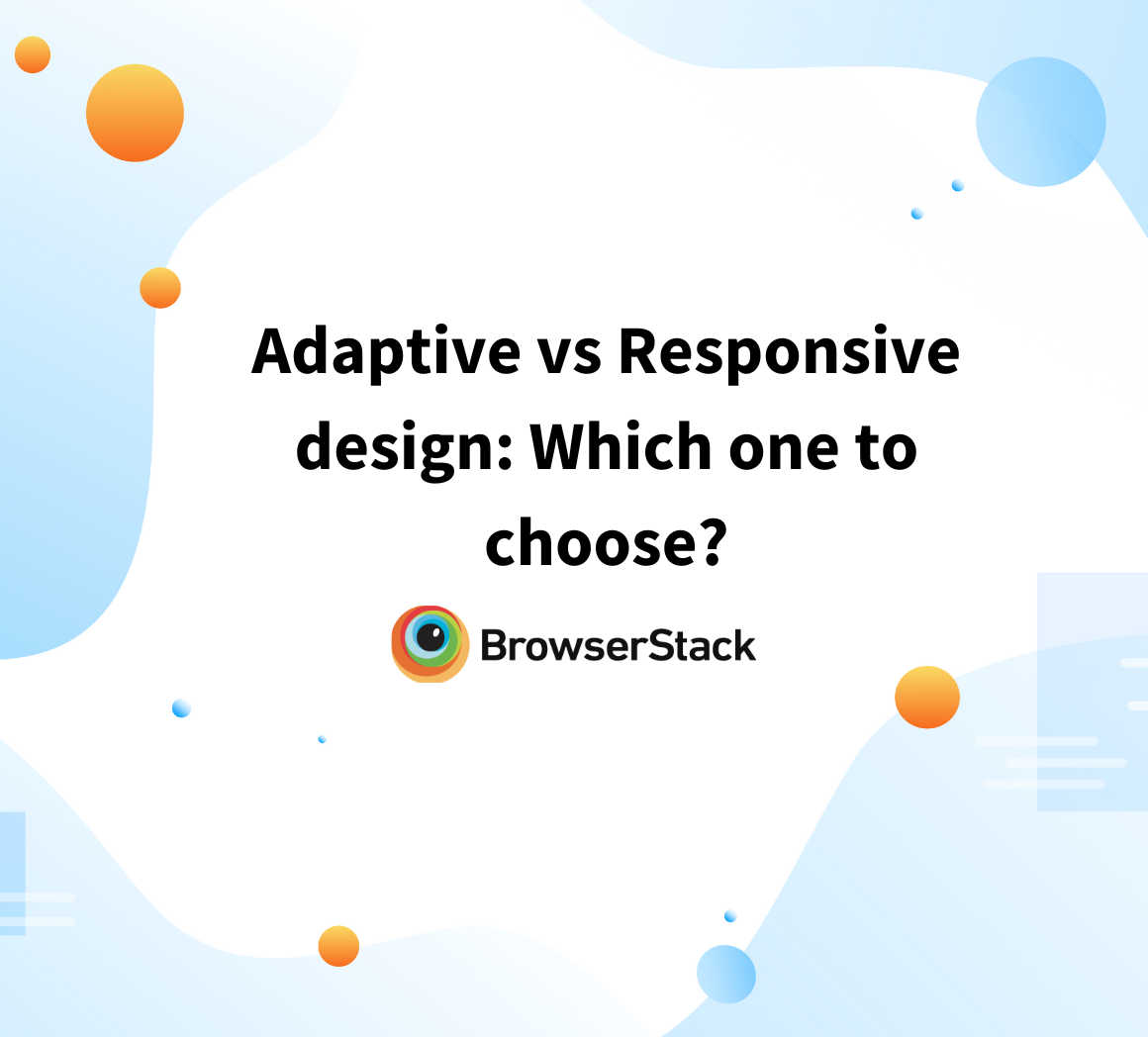Adaptive vs Responsive design Which one to choose