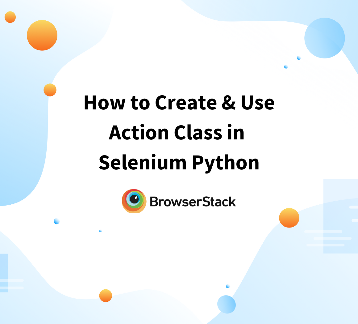 how-to-create-and-use-action-class-in-selenium-python-browserstack