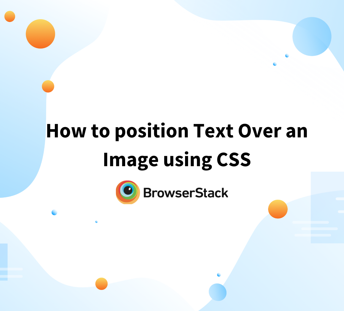 how-to-position-text-over-an-image-using-css-browserstack