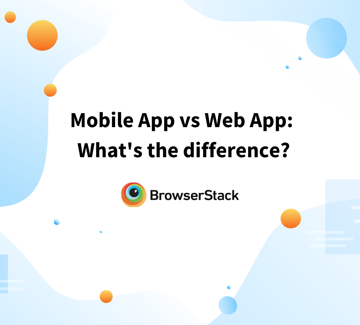 Mobile App vs Web App What's the difference