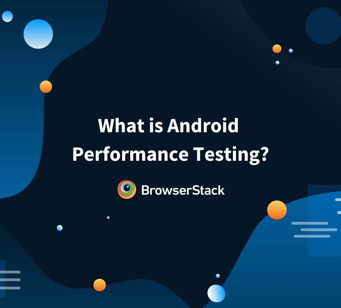 What is Android Performance Testing