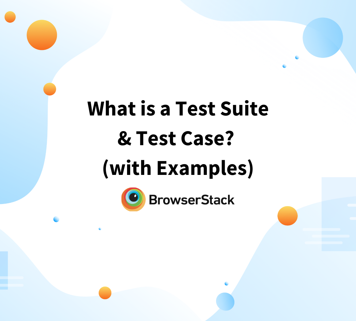 What Is A Test Suite Test Case with Examples BrowserStack