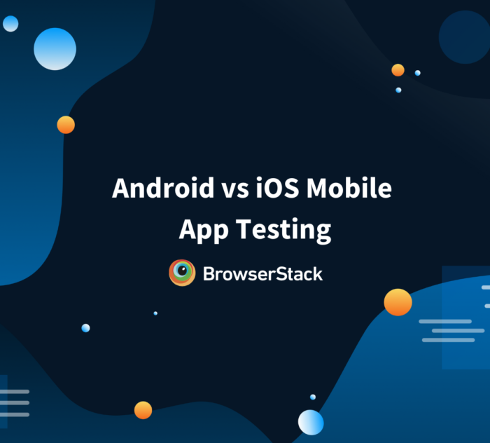 Android vs iOS Mobile App Testing