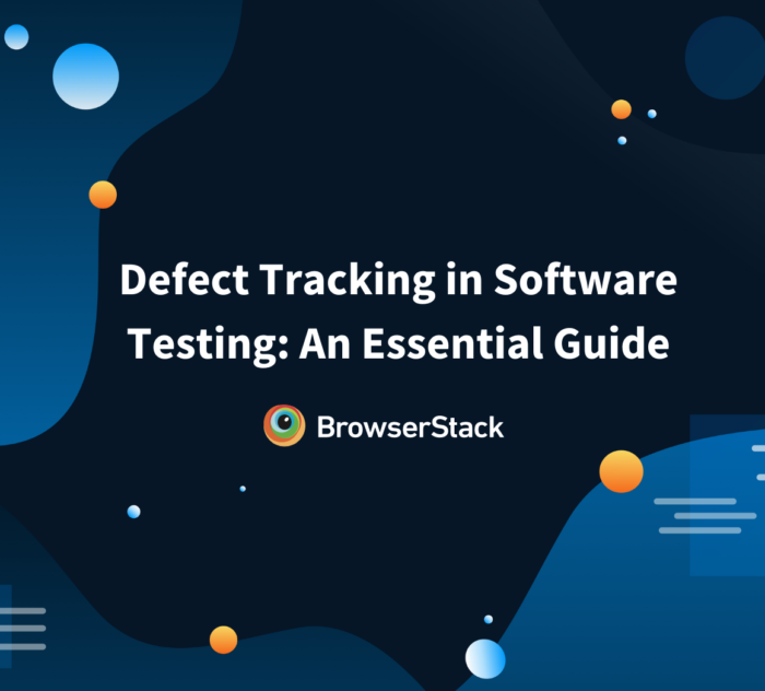 Defect Tracking in Software Testing An Essential Guide