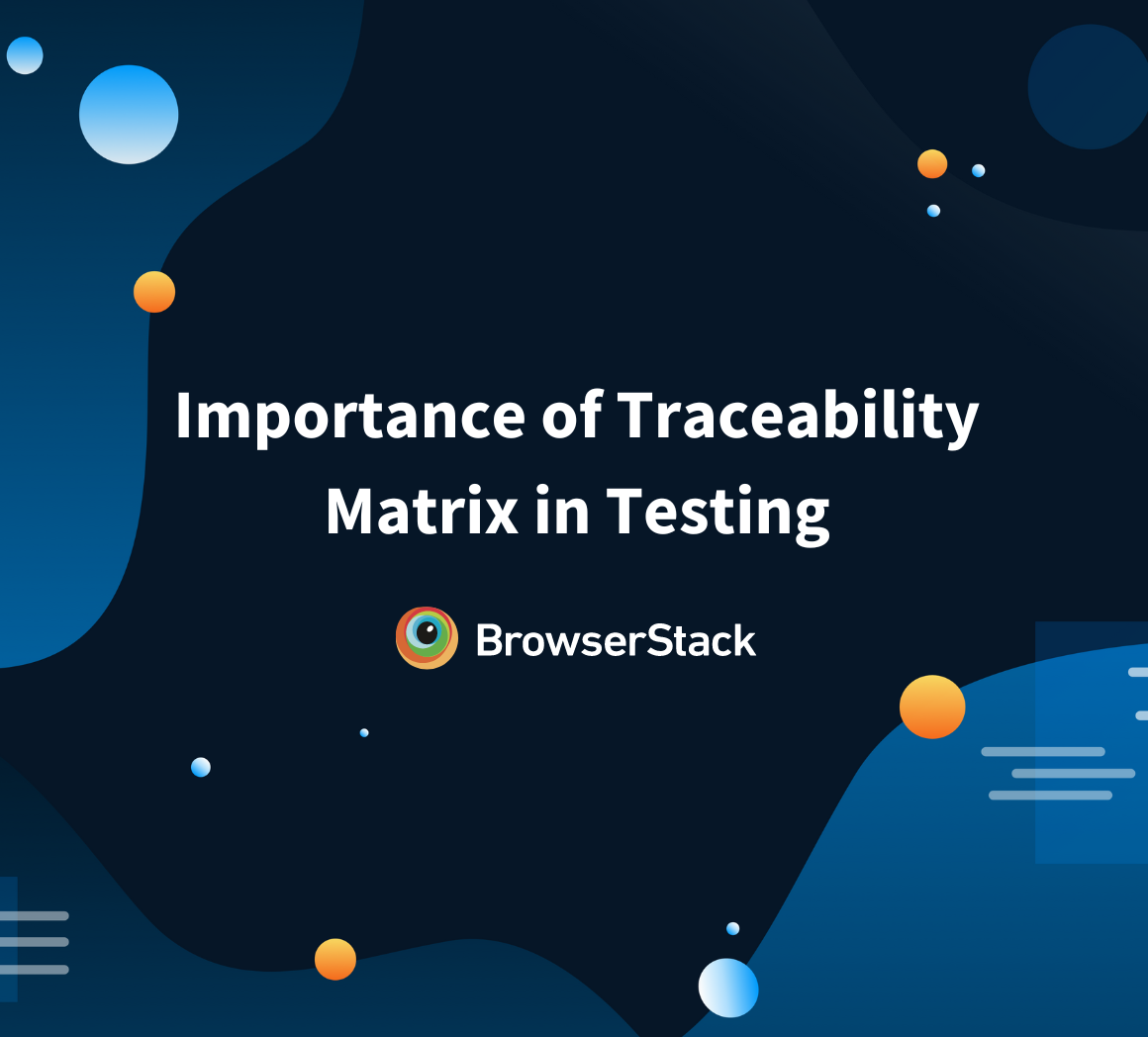Importance of Traceability Matrix in Testing
