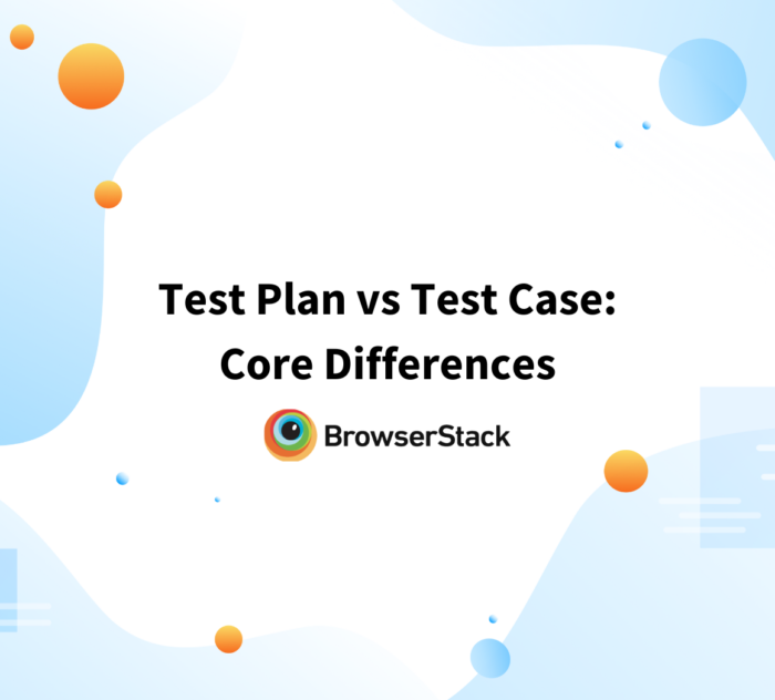 Test Plan vs Test Case Core Differences