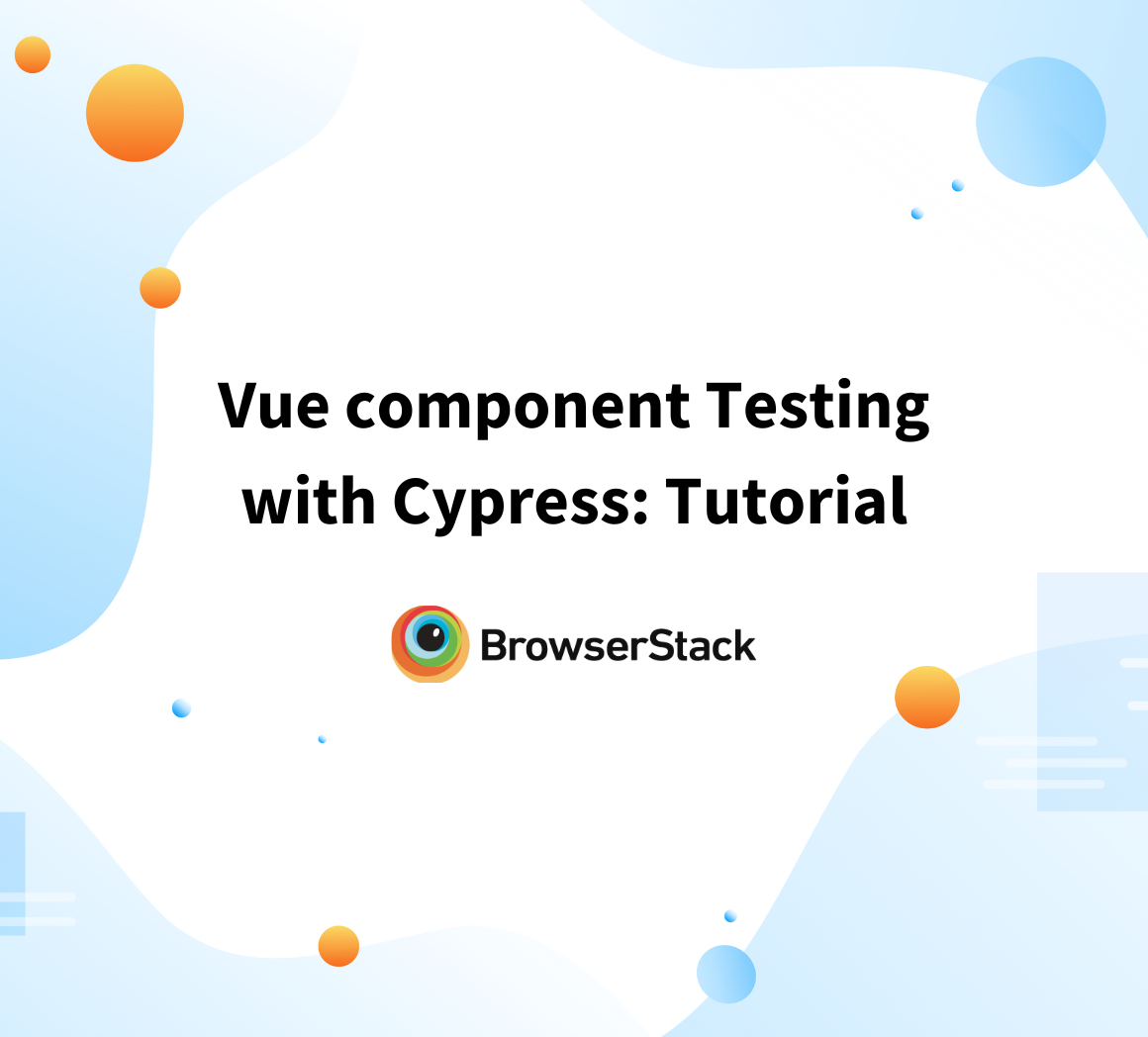 Vue component Testing with Cypress: Tutorial