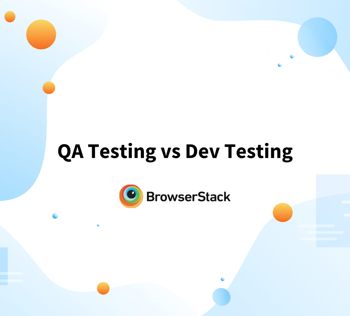 QA Testing vs Dev Testing