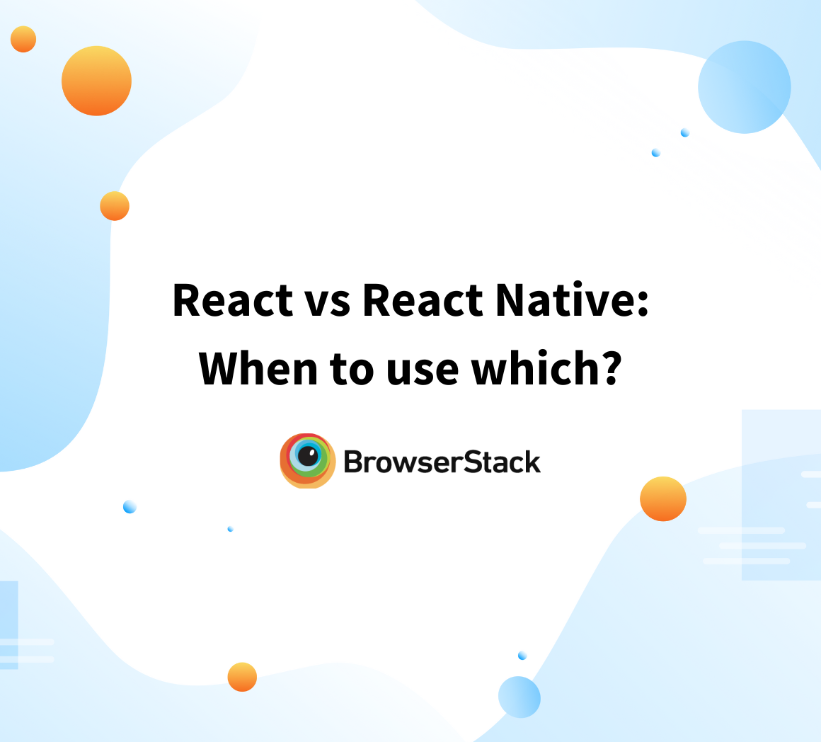 React vs React Native When to use which