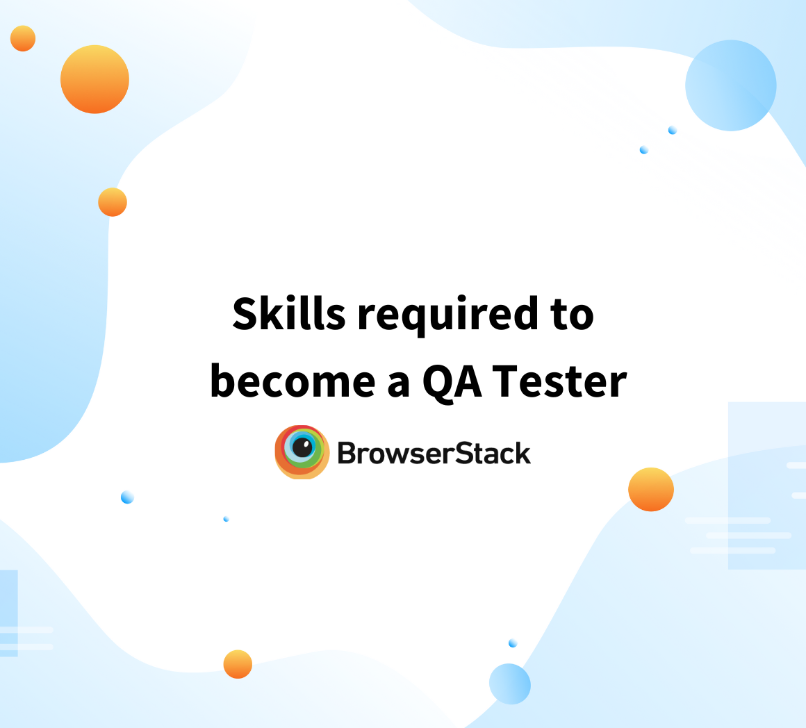 Skills required to become a QA Tester