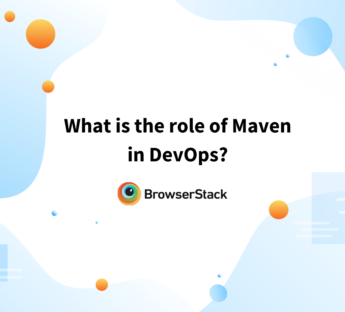 What is the role of Maven in DevOps