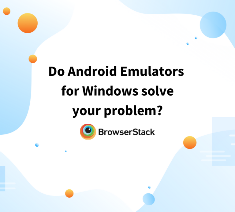 How To Run Android Apps In A Browser | BrowserStack