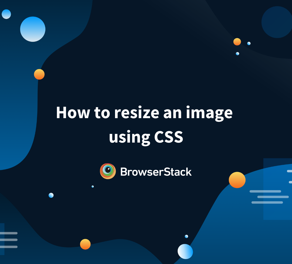 How To Resize An Image Using CSS BrowserStack