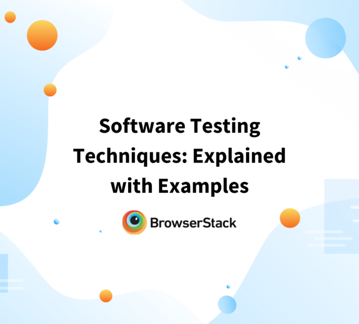 Software Testing Techniques Explained with Examples