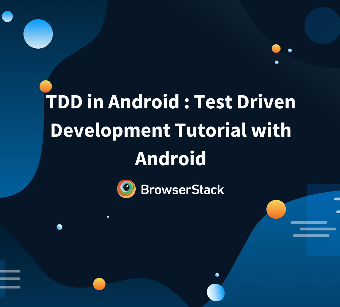 TDD in Android Test Driven Development Tutorial with Android