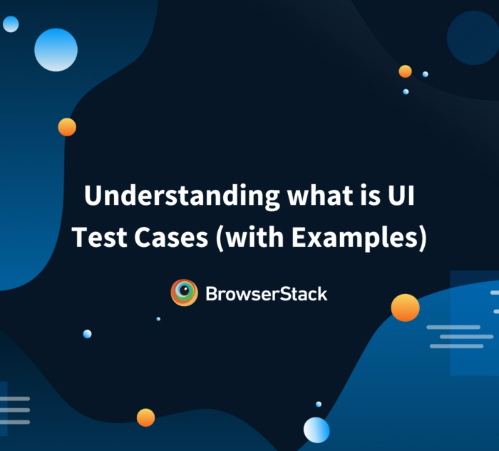 Understanding what is UI Test Cases (with Examples)