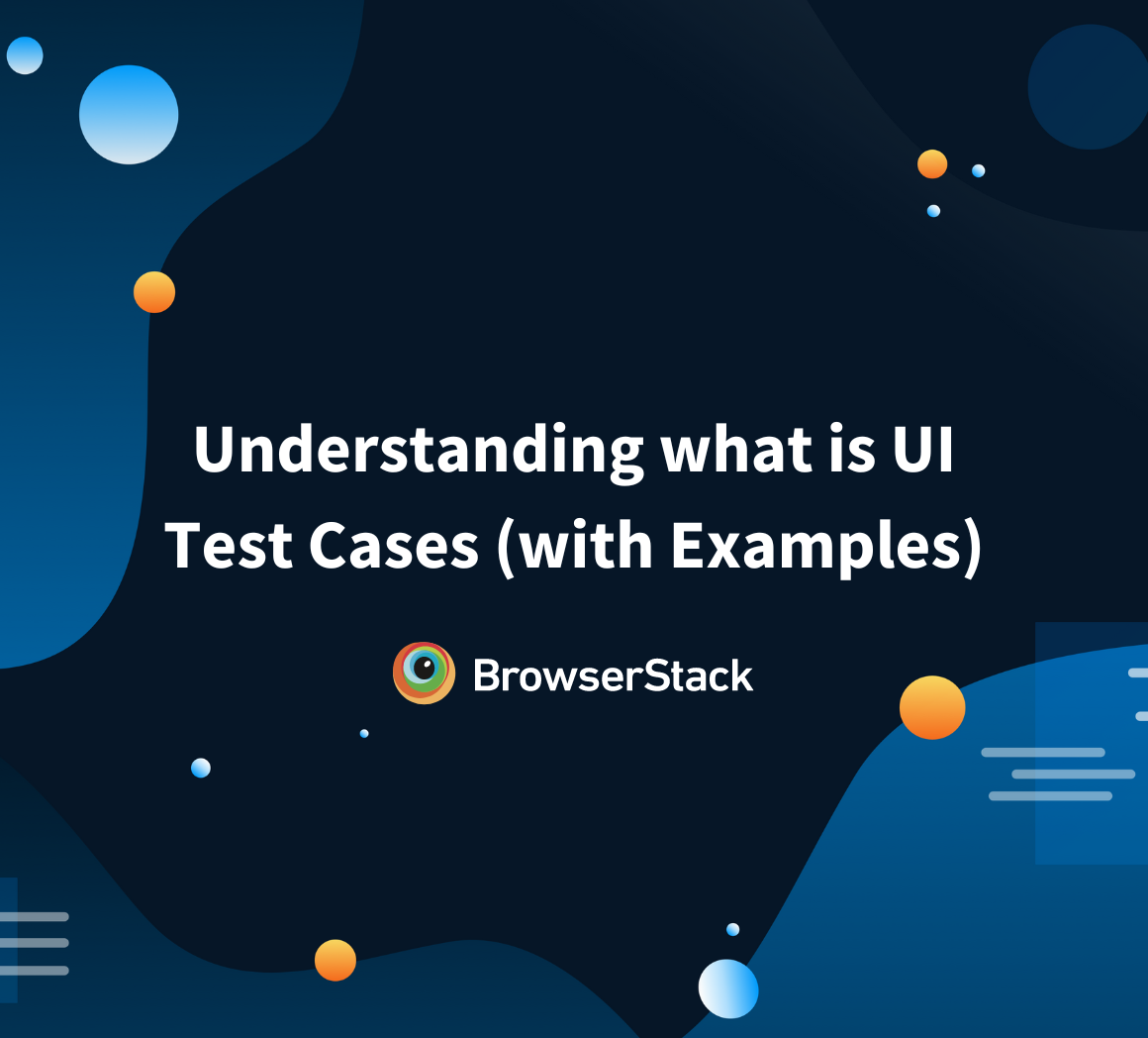 Understanding what Is UI Test Cases with Examples BrowserStack