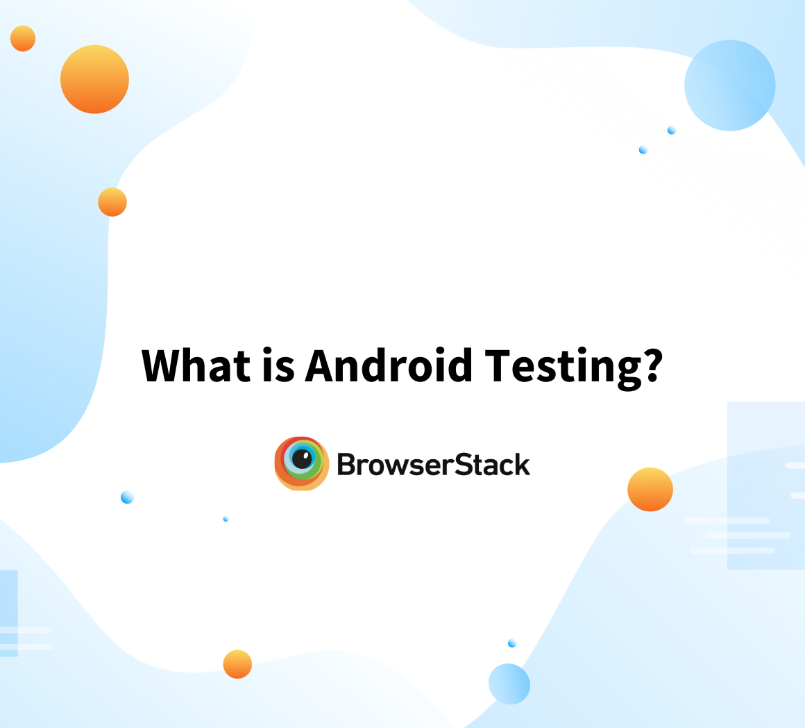 What is Android Testing