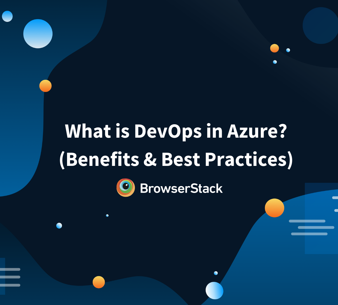 What is DevOps in Azure (Benefits & Best Practices)