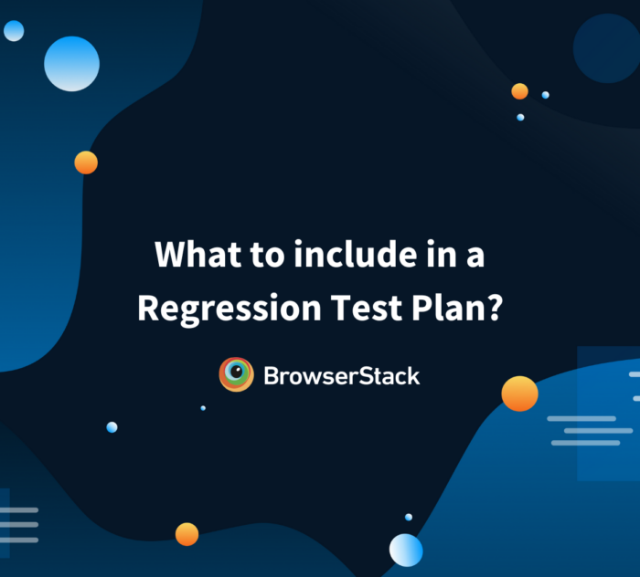 What to include in a Regression Test Plan