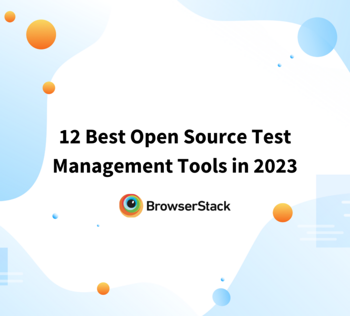 12 Best Open Source Test Management Tools in 2023