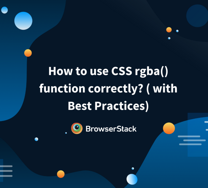 How to use CSS rgba() function correctly ( with Best Practices)