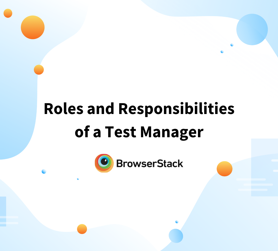 Roles and Responsibilities of a Test Manager